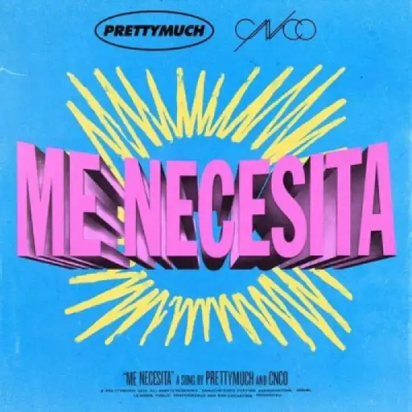 Prettymuch - Me Necesita Ft. CNCO